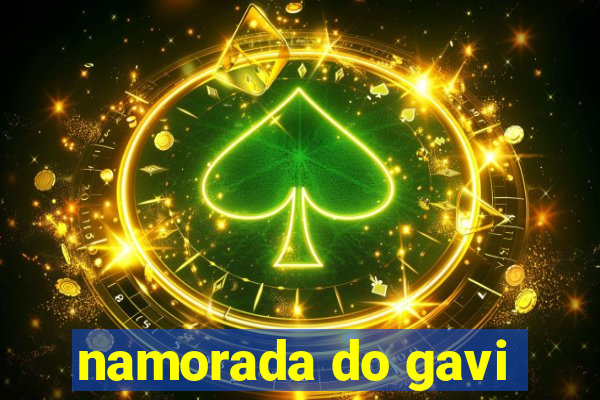 namorada do gavi